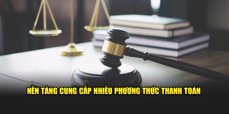 Nền tảng cung cấp nhiều phương thức thanh toán